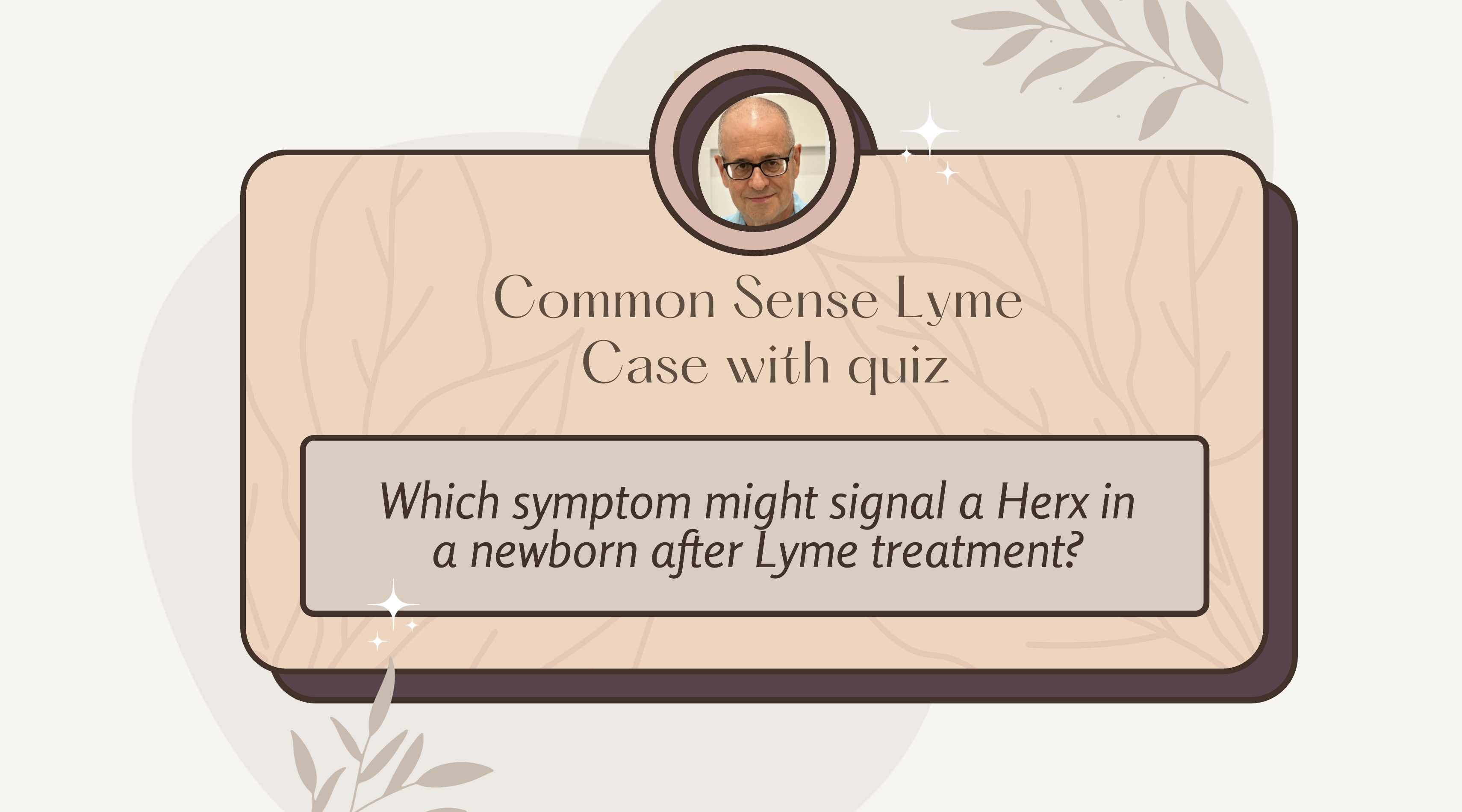 lyme-disease-triggers-herxheimer-reaction-in-infant-daniel-cameron-md